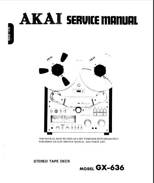 AKAI GX-636 REEL TO REEL STEREO TAPE DECK SERVICE MANUAL INC SCHEMS PCBS AND PARTS LIST 97 PAGES ENG