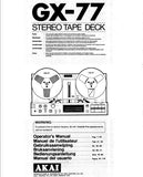 AKAI GX-77 REEL TO REEL STEREO TAPE DECK OPERATOR'S MANUAL INC CONN DIAGS AND TRSHOOT GUIDE ANSCHLUSSE UND FEHLERSUCHE 116 PAGES ENG FRANC NL SW DEUT ESP
