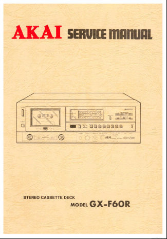 AKAI GX-F60R STEREO CASSETTE TAPE DECK SERVICE MANUAL INC PCBS 31 PAGES ENG