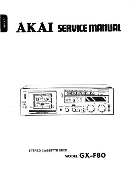 AKAI GX-F80 STEREO CASSETTE TAPE DECK SERVICE MANUAL INC SCHEMS PCBS AND PARTS LIST 38 PAGES ENG