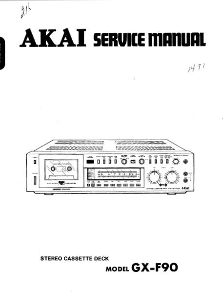 AKAI GX-F90 STEREO CASSETTE TAPE DECK SERVICE MANUAL INC BLK DIAGS SCHEMS PCBS AND PARTS LIST 84 PAGES ENG