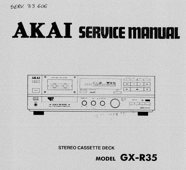 AKAI GX-R35 STEREO CASSETTE TAPE DECK SERVICE MANUAL INC SCHEMS PCBS AND PARTS LIST 24 PAGES ENG