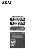 AKAI GX-R60EX GX-R70EX STEREO CASSETTE TAPE DECK OPERATOR'S MANUAL INC CONN DIAG AND TRSHOOT GUIDE 19 PAGES ENG