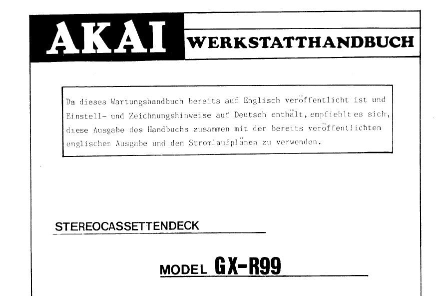 AKAI GX-R99 STEREOCASSETTENDECK WERKSTATTHANDBUCH 19 PAGES DEUTSCH