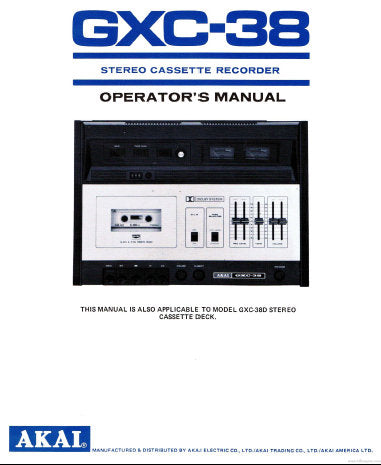 AKAI GXC-38 GXC-38D STEREO CASSETTE TAPE DECK OPERATOR'S MANUAL INC CONN DIAGS AND TRSHOOT GUIDE 16 PAGES ENG