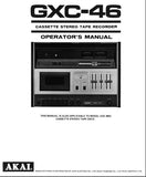 AKAI GXC-46 GXC-46D CASSETTE STEREO TAPE DECK OPERATOR'S MANUAL INC CONN DIAGS AND TRSHOOT GUIDE 17 PAGES ENG