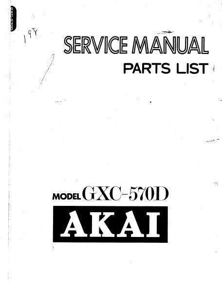 AKAI GXC-570D CASSETTE STEREO TAPE DECK SERVICE MANUAL INC BLK DIAGS SCHEMS PCBS AND PARTS LIST 76 PAGES ENG