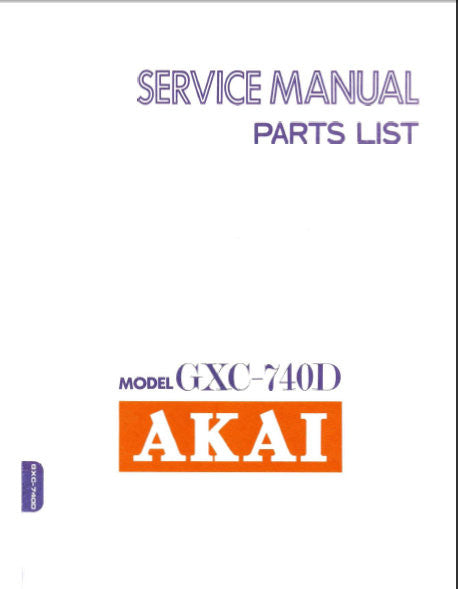 AKAI GXC-740D STEREO CASSETTE TAPE DECK SERVICE MANUAL INC SCHEMS PCBS AND PARTS LIST 51 PAGES ENG