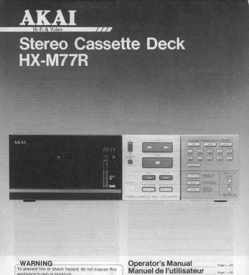 AKAI HX-M77R STEREO CASSETTE TAPE DECK OPERATOR'S MANUAL INC CONN DIAGS AND TRSHOOT GUIDE 28 PAGES ENG FRANC