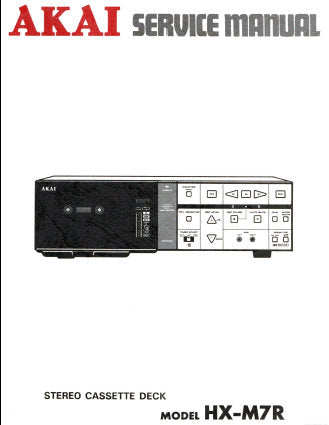 AKAI HX-M7R AUTO REVERSE STEREO CASSETTE TAPE DECK SERVICE MANUAL INC BLK DIAGS AND PCBS 32 PAGES ENG
