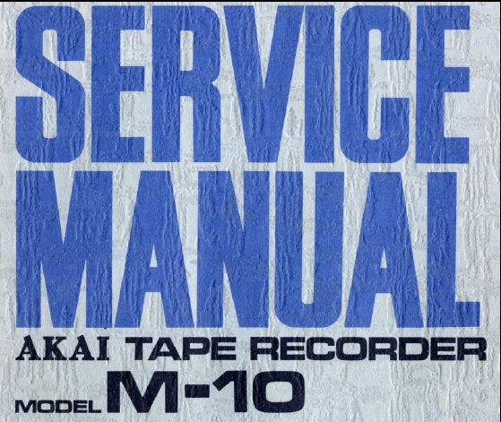 AKAI M-10 3 MOTORS AUTO REVERSE 4 TRACK STEREO REEL TO REEL TAPE RECORDER SERVICE MANUAL INC BLK DIAGS SCHEMS PCBS AND TRSHOOT GUIDE 34 PAGES ENG