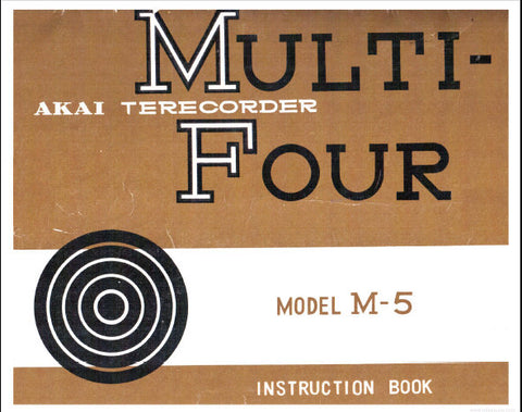 AKAI M-5 MULTI FOUR 4 TRACK STEREO TERECORDER INSTRUCTION BOOK INC CONN DIAGS AND TRSHOOT GUIDE 33 PAGES ENG