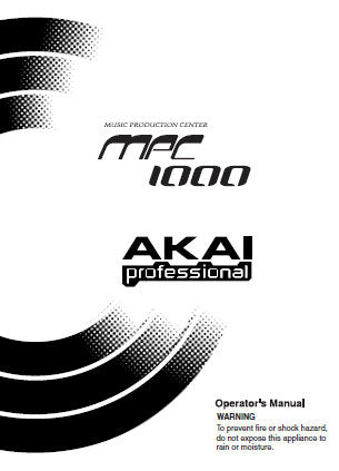 AKAI MPC1000 MUSIC PRODUCTION CENTER OPERATOR'S MANUAL 104 PAGES ENG