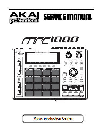 AKAI MPC1000 MUSIC PRODUCTION CENTER SERVICE MANUAL INC SCHEMS AND PARTS LIST 22 PAGES ENG