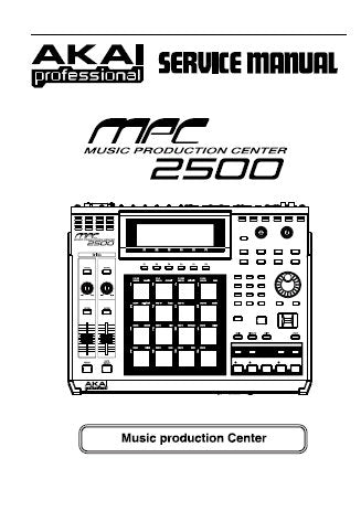 AKAI MPC2500 MUSIC PRODUCTION CENTER SERVICE MANUAL INC SCHEMS AND PARTS LIST 28 PAGES ENG