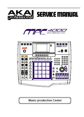 AKAI MPC4000 MUSIC PRODUCTION CENTER SERVICE MANUAL INC BLK DIAGS SCHEMS PCBS AND PARTS LIST 54 PAGES ENG
