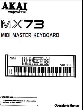 AKAI MX73 MIDI MASTER KEYBOARD OPERATOR'S MANUAL INC CONN DIAGS AND OUTLINE DIAG 19 PAGES ENG