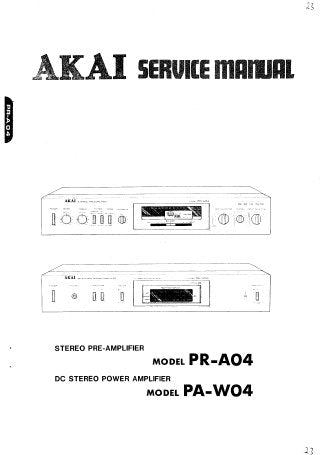AKAI PA-W04 DC STEREO POWER AMPLIFIER PR-A04 STEREO PREAMPLIFIER SERVICE MANUAL INC SCHEM DIAGS PCB'S AND PARTS LIST 56 PAGES ENG