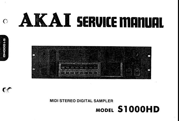 AKAI S1000HD MIDI STEREO DIGITAL SAMPLER SERVICE MANUAL INC PARTS LIST 24 PAGES ENG