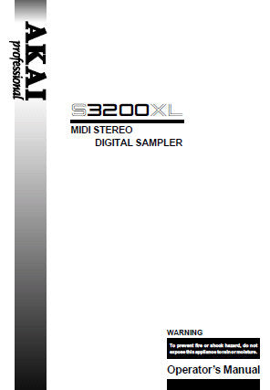 AKAI S3200XL MIDI STEREO DIGITAL SAMPLER OPERATOR'S MANUAL INC CONN DIAG 318 PAGES ENG