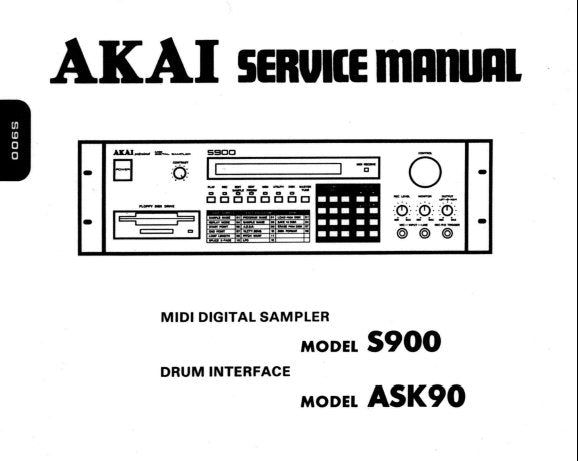 AKAI S900 MIDI DIGITAL SAMPLER SERVICE MANUAL INC BLK DIAGS SCHEM DIAGS PCB'S AND PARTS LIST 43 PAGES ENG