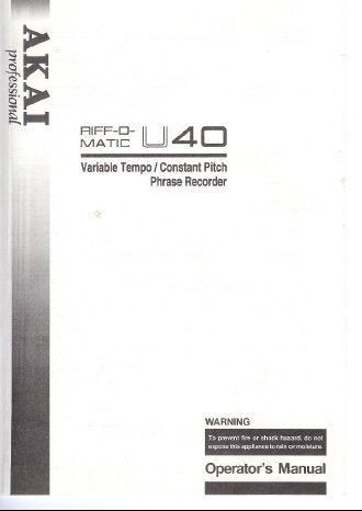 AKAI U40 RIFF-O-MATIC VARIABLE TEMPO CONSTANT PITCH PHRASE RECORDER  OPERATOR'S MANUAL INC CONN DIAG 20 PAGES ENG