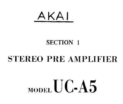 AKAI UC-A5 STEREO PREAMPLIFIER SERVICE MANUAL INC SCHEM DIAG AND PCB'S 9 PAGES ENG