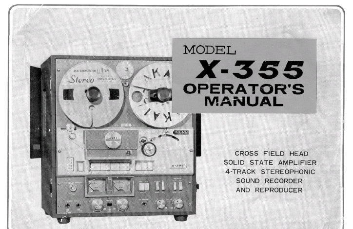 AKAI X-355 CROSS FIELD HEAD SOLID STATE AMPLIFIER 4 TRACK STEREOPHONIC REEL TO REEL SOUND RECORDER AND REPRODUCER OPERATOR'S MANUAL 14 PAGES ENG