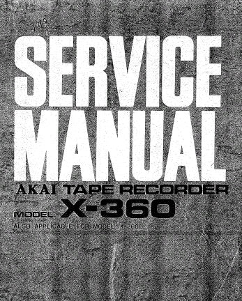 AKAI X-360 X-360D X-360DS 4 TRACK STEREO REEL TO REEL TAPE RECORDER SERVICE MANUAL INC TRSHOOT GUIDE BLK DIAGS SCHEM DIAGS PCB'S AND PARTS LIST 113 PAGES ENG
