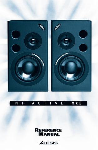 ALESIS M1 ACTIVE MKII BIAMPLIFIED REFERENCE MONITORS REFERENCE MANUAL IN TRSHOOT GUIDE 44 PAGES ENG