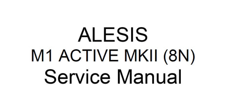 ALESIS M1 ACTIVE MKII (8N) BI AMPLIFIED REFERENCE MONITORS SERVICE MANUAL INC PCBS SCHEM DIAGS AND PARTS LIST 25 PAGES ENG