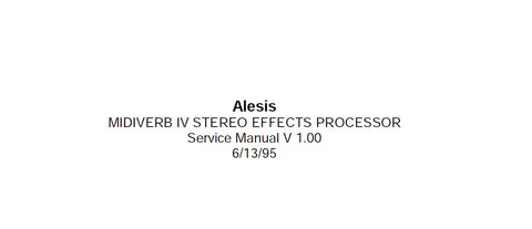 ALESIS MIDIVERB IV STEREO EFFECTS PROCESSOR SERVICE MANUAL INC PCBS SCHEM DIAGS AND PARTS LIST 29 PAGES ENG