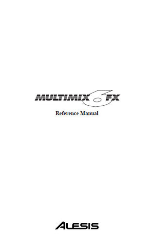 ALESIS MULTI MIX 6 FX MIXER REFERENCE MANUAL 38 PAGES ENG