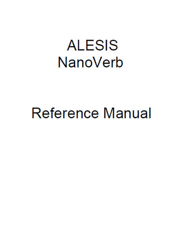 ALESIS NANOVERB EFFECTS PROCESSOR REFERENCE MANUAL 29 PAGES ENG