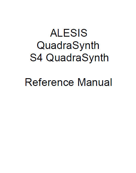 ALESIS QUADRASYNTH 64 VOICE 76 KEY MASTER KEYBOARD AND S4 QUDRASYNTH 64 VOICE SOUND MODULE REFERENCE MANUAL 134 PAGES ENG