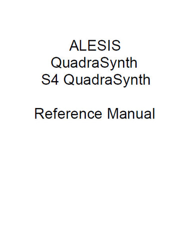 ALESIS QUADRASYNTH 64 VOICE 76 KEY MASTER KEYBOARD AND S4 QUDRASYNTH 64 VOICE SOUND MODULE REFERENCE MANUAL 134 PAGES ENG
