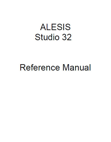 ALESIS STUDIO 32 RECORDING CONSOLE REFERENCE MANUAL 87 PAGES ENG