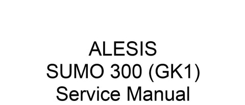 ALESIS SUMO 300 KEYBOARD AMPLIFIER SERVICE MANUAL INC PCBS SCHEM DIAGS AND PARTS LIST 56 PAGES ENG