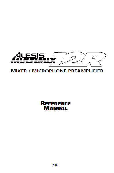 ALESIS T2R MULTIMIX MIXER MICROPHONE PREAMPLIFIER REFERENCE MANUAL INC TRSHOOT GUIDE AND BLK DIAG 62 PAGES ENG