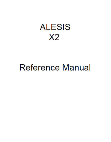 ALESIS X2 24 CHANNEL PROFESSIONAL MIXING CONSOLE REFERENCE MANUAL 103 PAGES ENG