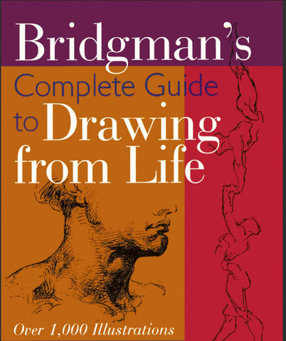 ART BRIDGMAN'S COMPLETE GUIDE TO DRAWING FROM LIFE 356 PAGES IN ENGLISH