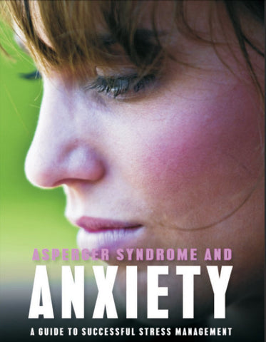 ASPERGER SYNDROME AND ANXIETY A GUIDE TO SUCCESSFUL STRESS MANAGEMENT 226 PAGES IN ENGLISH