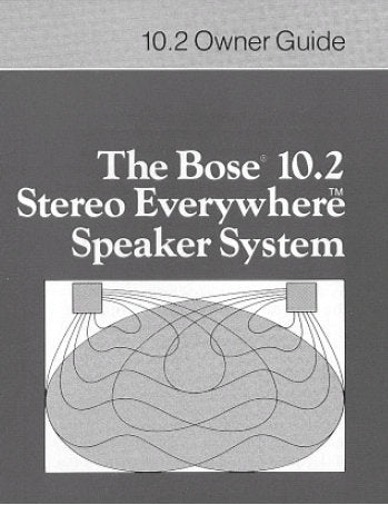 BOSE 10.2 STEREO EVERYWHERE SPEAKER SYSTEM OWNER'S GUIDE INC CONN DIAGS AND TRSHOOT GUIDE 8 PAGES ENG