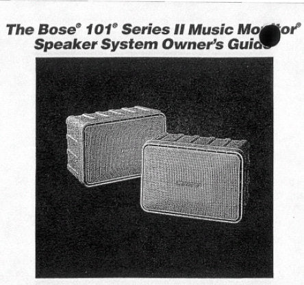 BOSE 101 SERIES II MUSIC MONITOR SPEAKER SYSTEM OWNER'S GUIDE INC CONN DIAGS AND TRSHOOT GUIDE 2 PAGES ENG