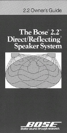 BOSE 2.2 DIRECT REFLECTING SPEAKER SYSTEM OWNER'S GUIDE INC CONN DIAGS 8 PAGES ENG