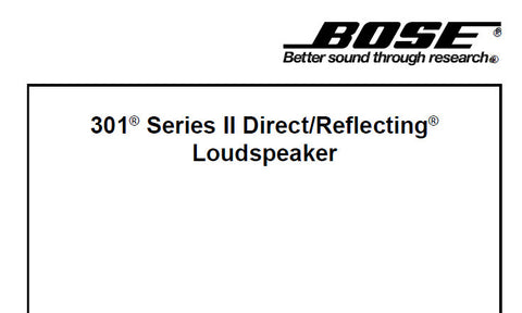 BOSE 301 SERIES II DIRECT REFLECTING LOUDSPEAKER SERVICE MANUAL INC EARLY AND LATE VERSION SCHEM DIAGS AND PARTS LIST 7 PAGES ENG