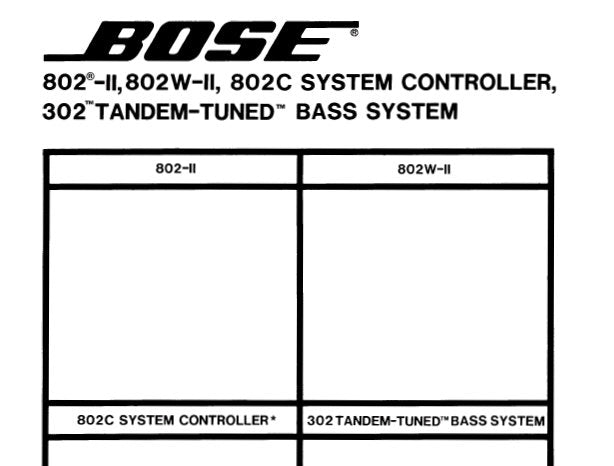 BOSE 302 TANDEM TUNED BASS SYSTEM 802 II 802W II SPEAKERS 802C SYSTEM CONTROLLER SERVICE MANUAL INC SCHEM DIAGS AND PARTS LIST 22 PAGES ENG