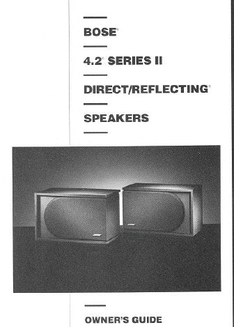BOSE 4.2 SERIES II DIRECT REFLECTING SPEAKERS OWNER'S GUIDE INC CONN DIAG AND TRSHOOT GUIDE 9 PAGES ENG