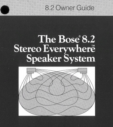 BOSE 8.2 STEREO EVERYWHERE SPEAKER SYSTEM OWNER'S GUIDE INC CONN DIAGS AND TRSHOOT GUIDE 8 PAGES ENG