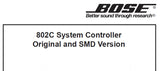 BOSE 802C SYSTEM CONTROLLER ORIGINAL AND SMD VERSION SERVICE MANUAL INC VOLT CONV DIAG CONN DIAG AND PARTS LIST 20 PAGES ENG